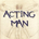 Acting Man profile picture