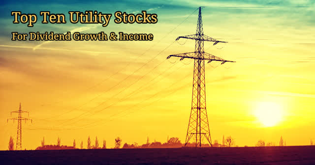 Top 10 Utility Stocks For Dividend Growth And Income