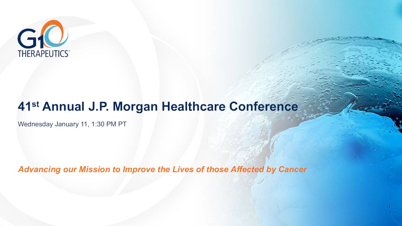 G1 Therapeutics (GTHX) Presents At The 41st Annual J.P. Morgan ...