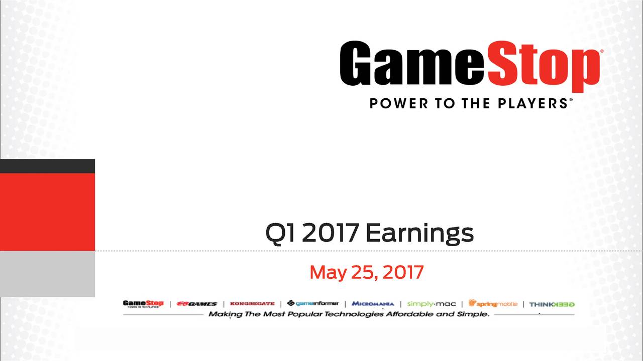 GameStop Corp. 2017 Q1 - Results - Earnings Call Slides (NYSE:GME ...