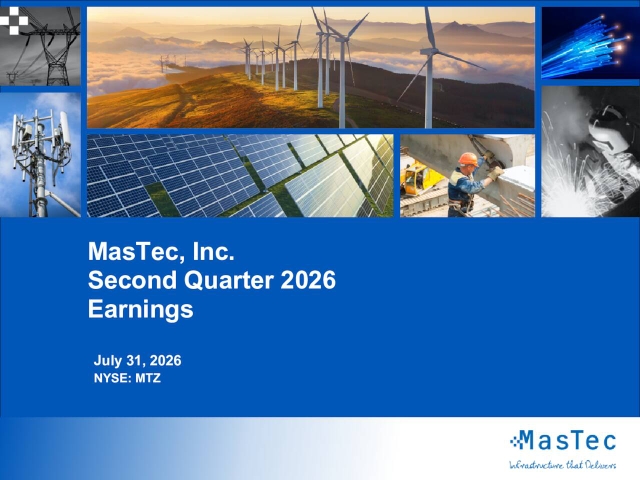 MasTec, Inc. 2026 Q2 - Results - Earnings Call Presentation (NYSE:MTZ ...
