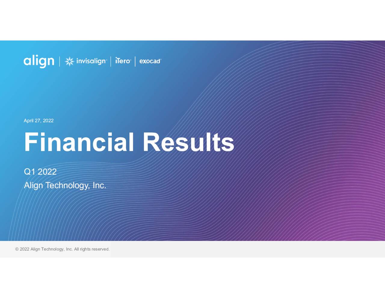 Align Technology, Inc. 2022 Q1 Results Earnings Call Presentation (NASDAQALGN) Seeking Alpha