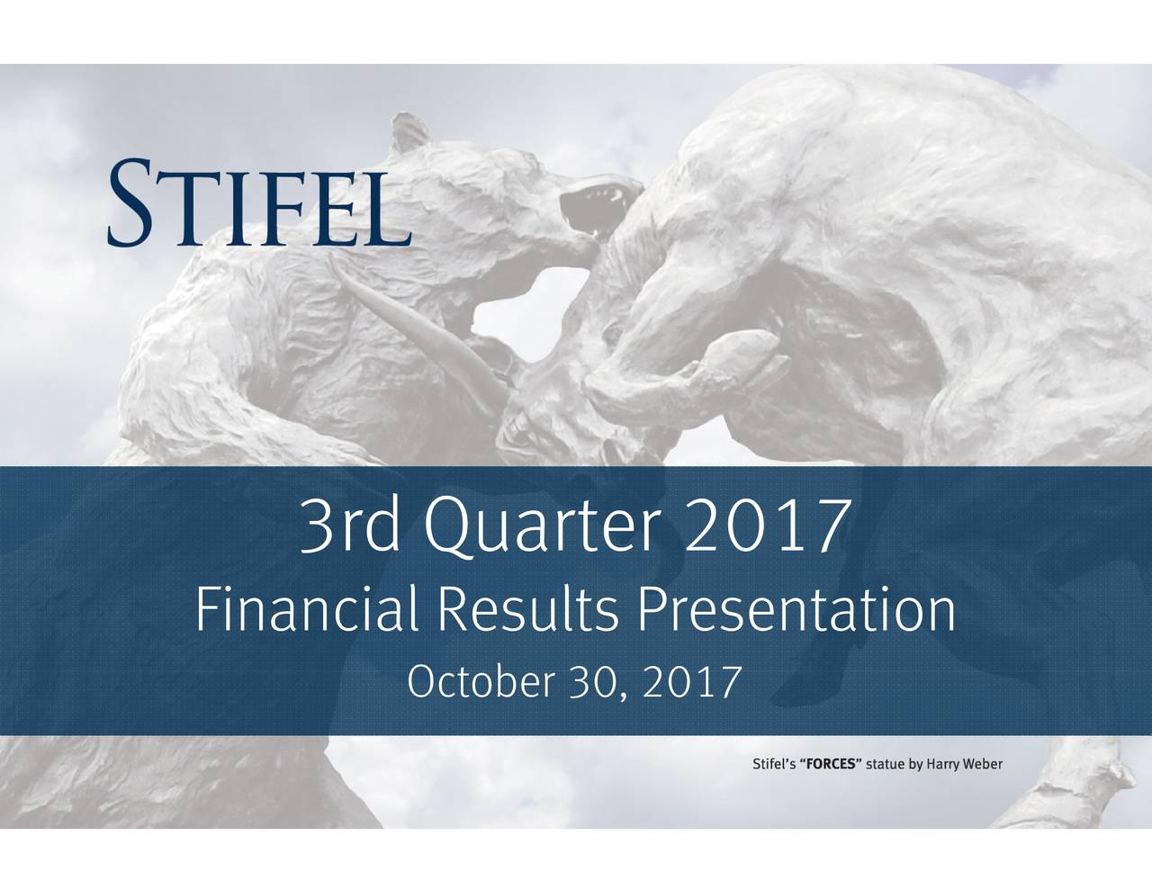 Stifel Financial Corporation 2017 Q3 - Results - Earnings Call Slides ...