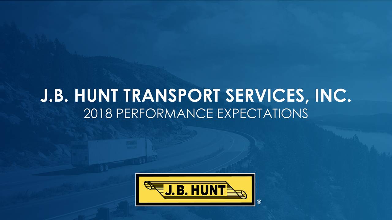 J.B. Hunt Transport Services Announced 2018 Expectations - Slideshow ...