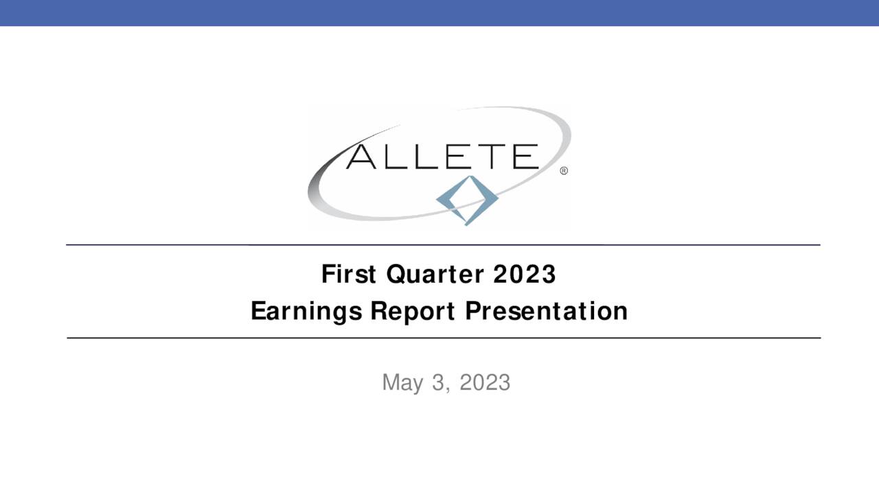 ALLETE, Inc. 2023 Q1 - Results - Earnings Call Presentation (NYSE:ALE ...