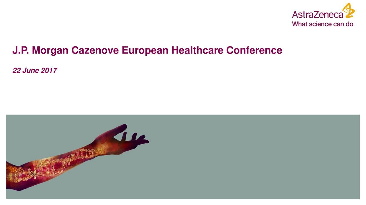 AstraZeneca (AZNCF)Presents At JP European Healthcare Conference