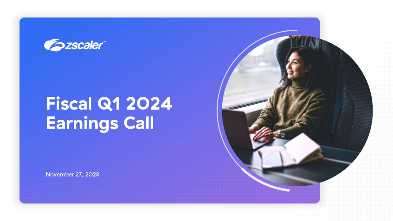 Zscaler, Inc. 2024 Q1 Results Earnings Call Presentation (NASDAQZS