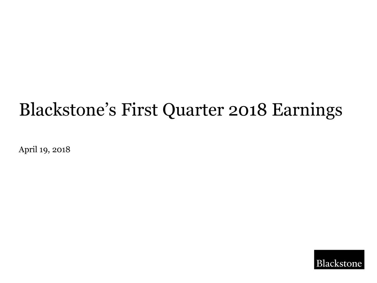 The Blackstone Group L.P. 2018 Q1 Results Earnings Call Slides