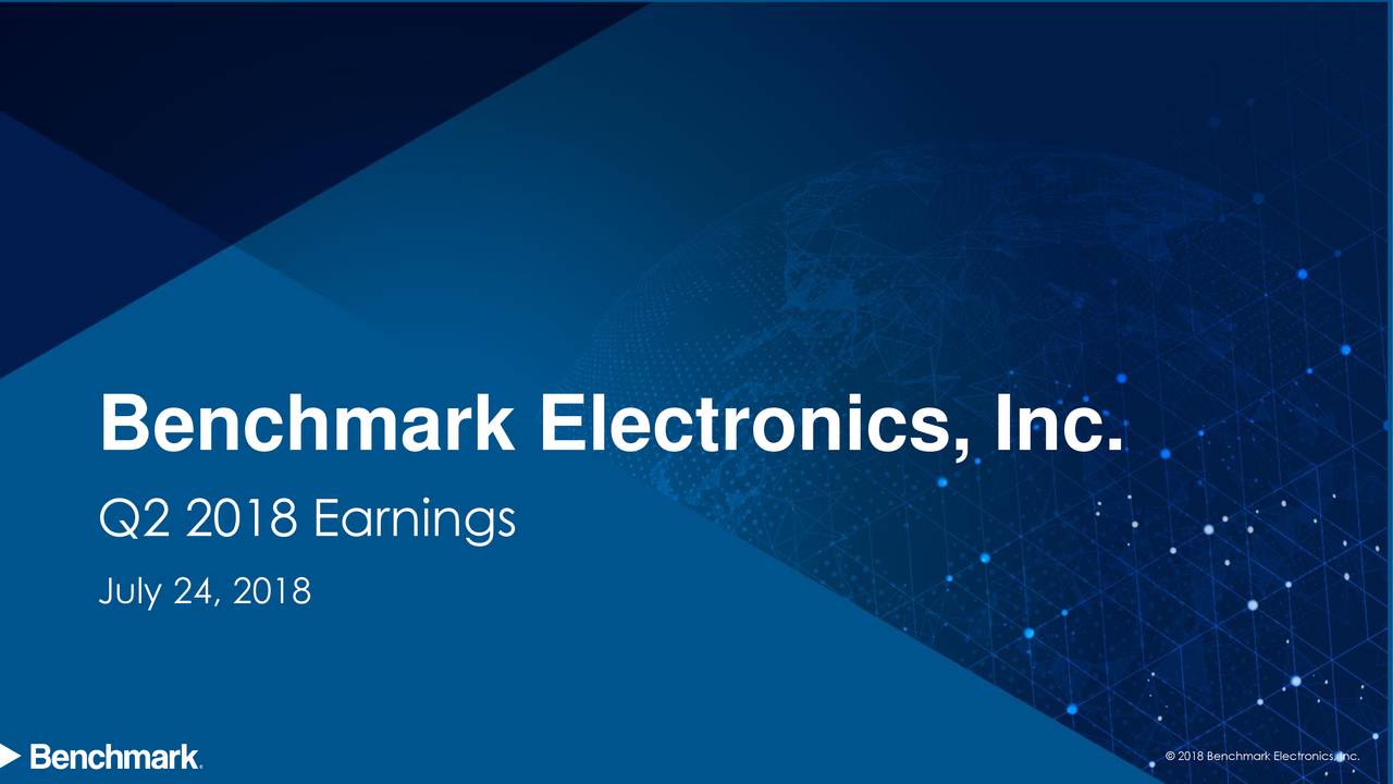 Benchmark Electronics Inc 2018 Q2 Results Earnings Call Slides