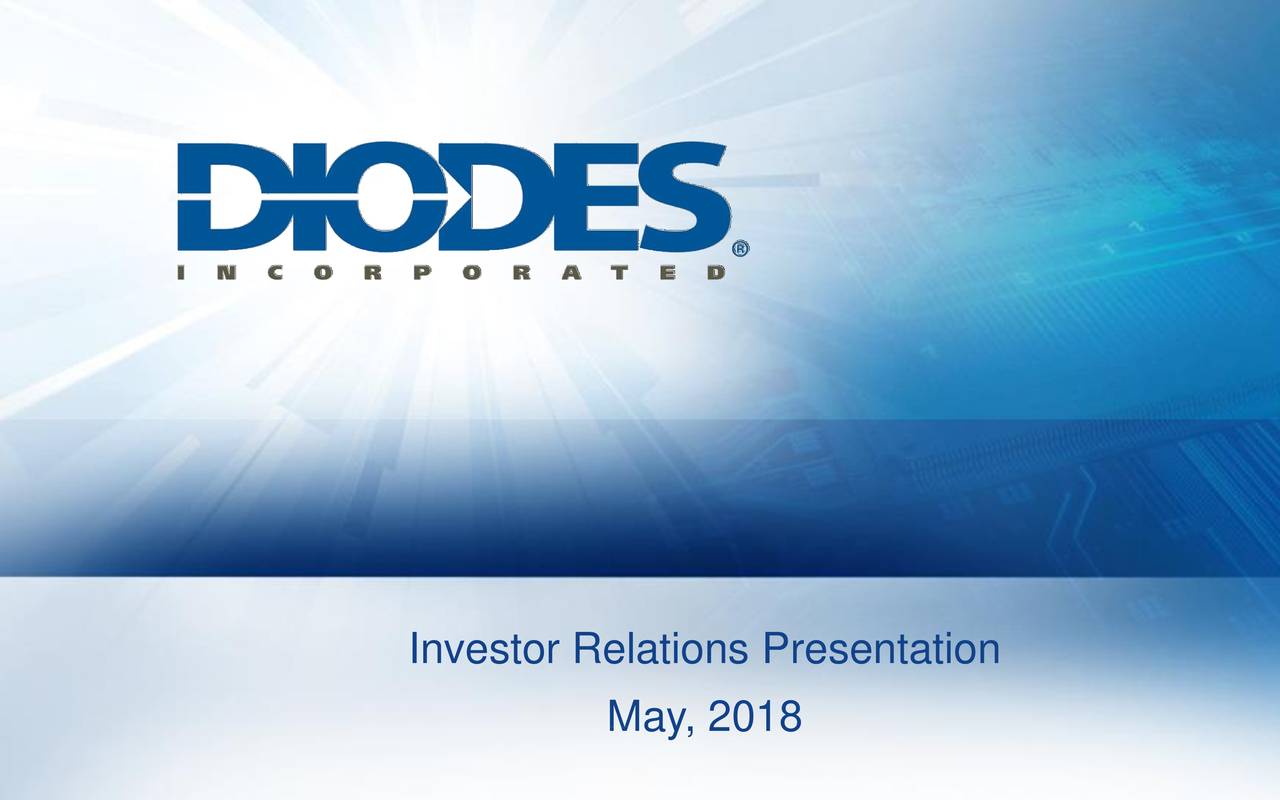 Diodes Incorporated 2018 Q1 Results Earnings Call Slides (NASDAQ