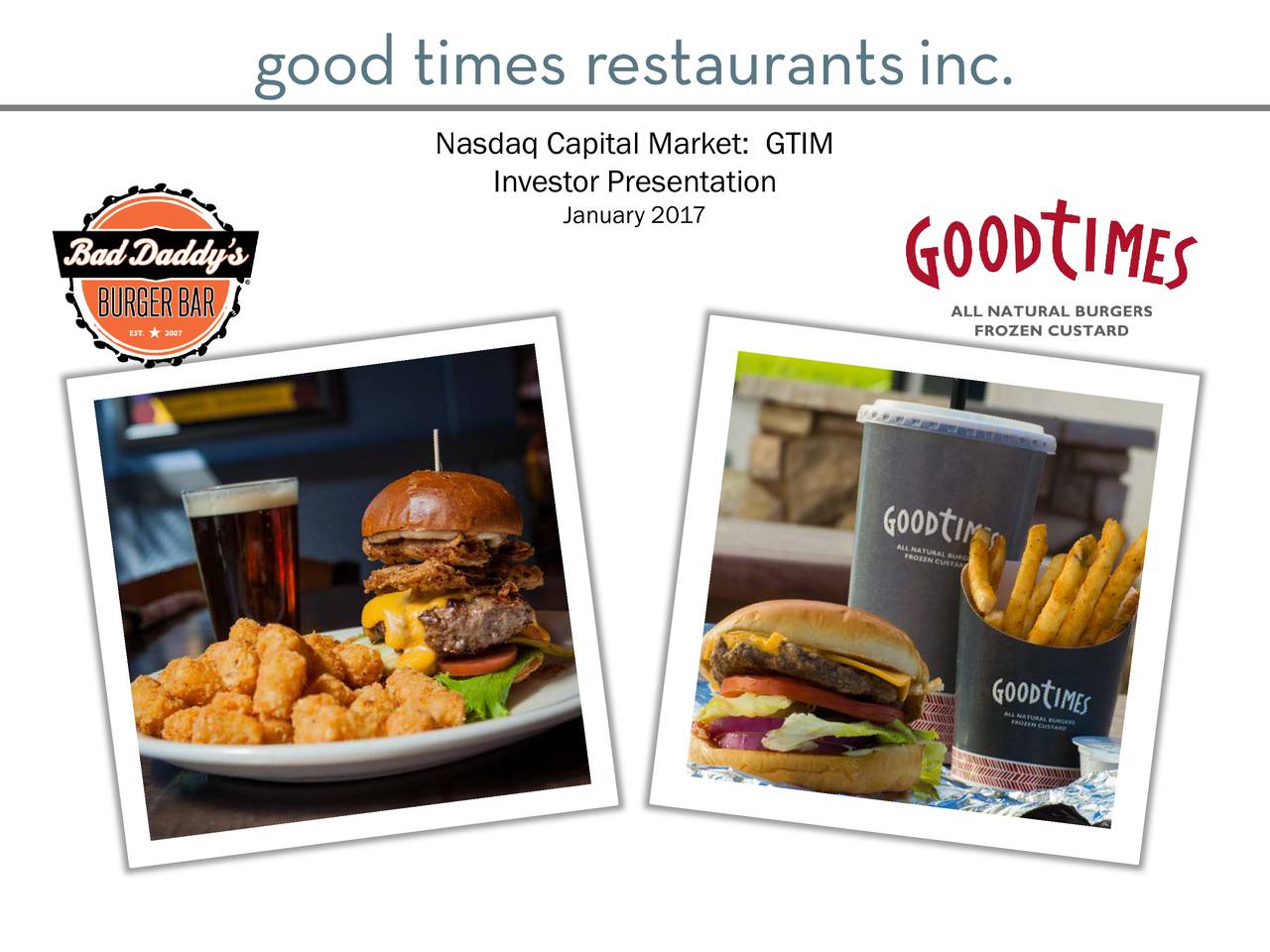 Good Times Restaurants Gtim Presents At 2017 Icr Conference Investor Presentation January 2017