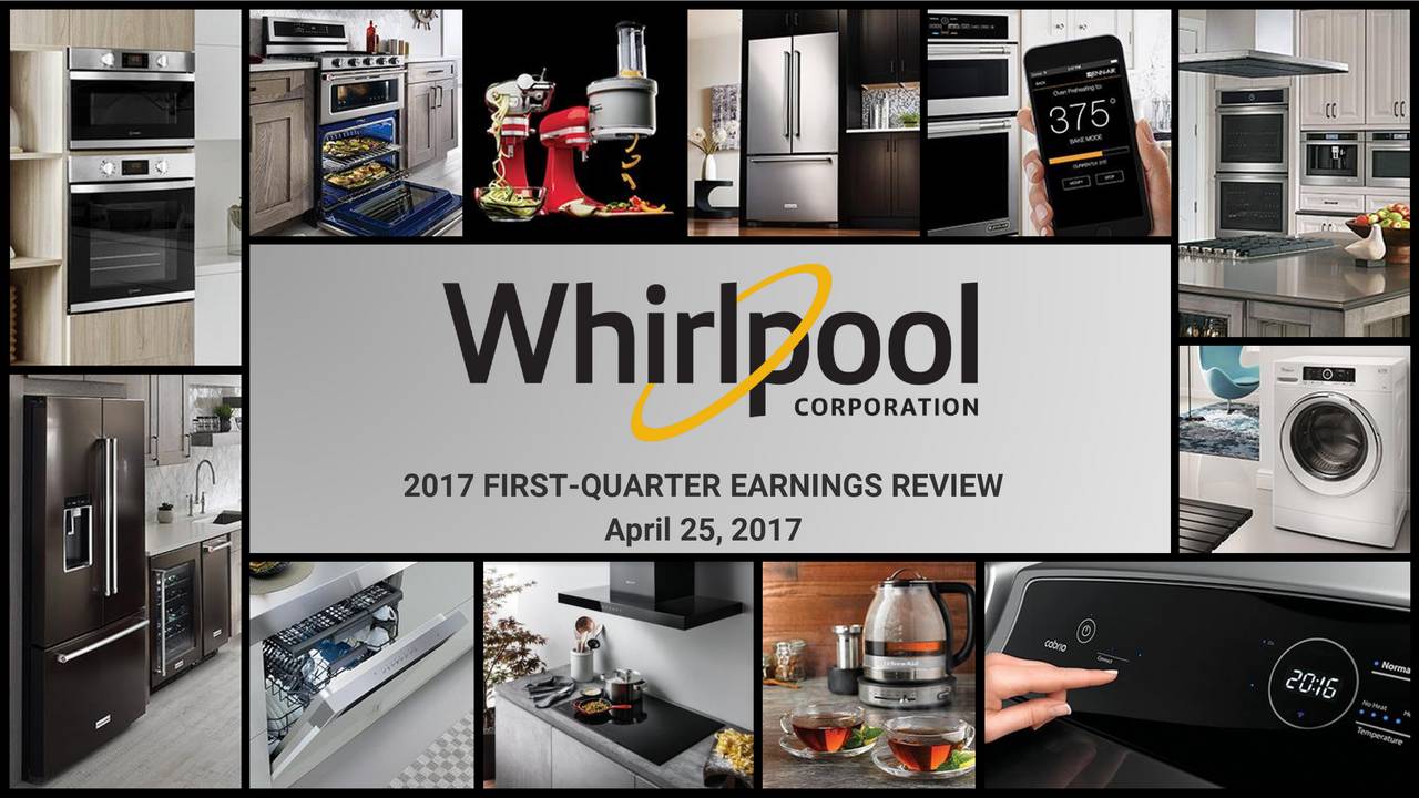 Whirlpool Corporation 2017 Q1 Results Earnings Call Slides (NYSE