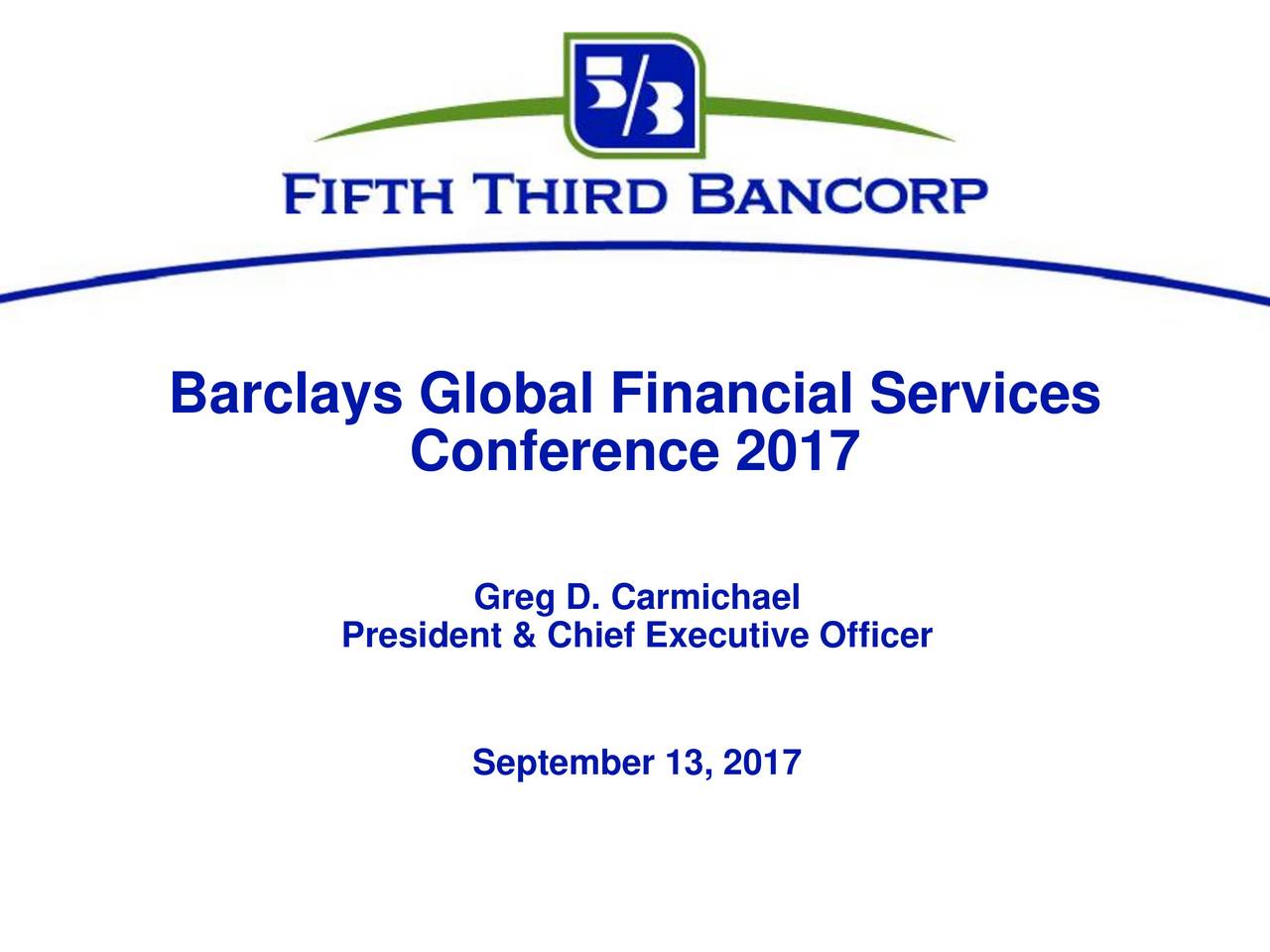 Fifth Third Bancorp (FITB) Presents At Barclays 2017 Global Financial ...