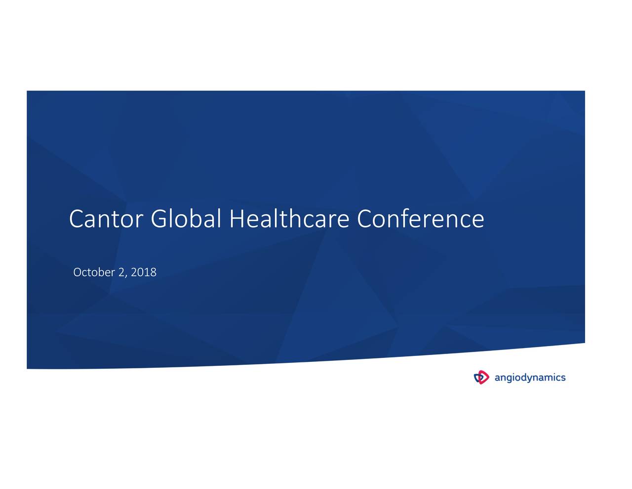 AngioDynamics (ANGO) Presents At Cantor Global Healthcare Conference