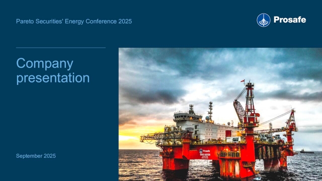 Prosafe Se Prosafe SE (PRSEF) Presents at Pareto Securities 32nd Annual Energy ...