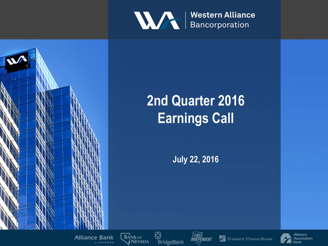 Western Alliance Bancorporation 2016 Q2 - Results - Earnings Call ...