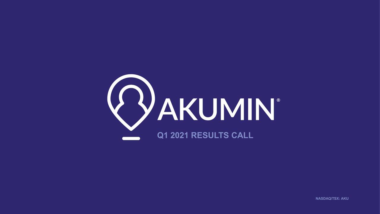 Akumin, Inc. 2021 Q1 - Results - Earnings Call Presentation (OTCMKTS ...