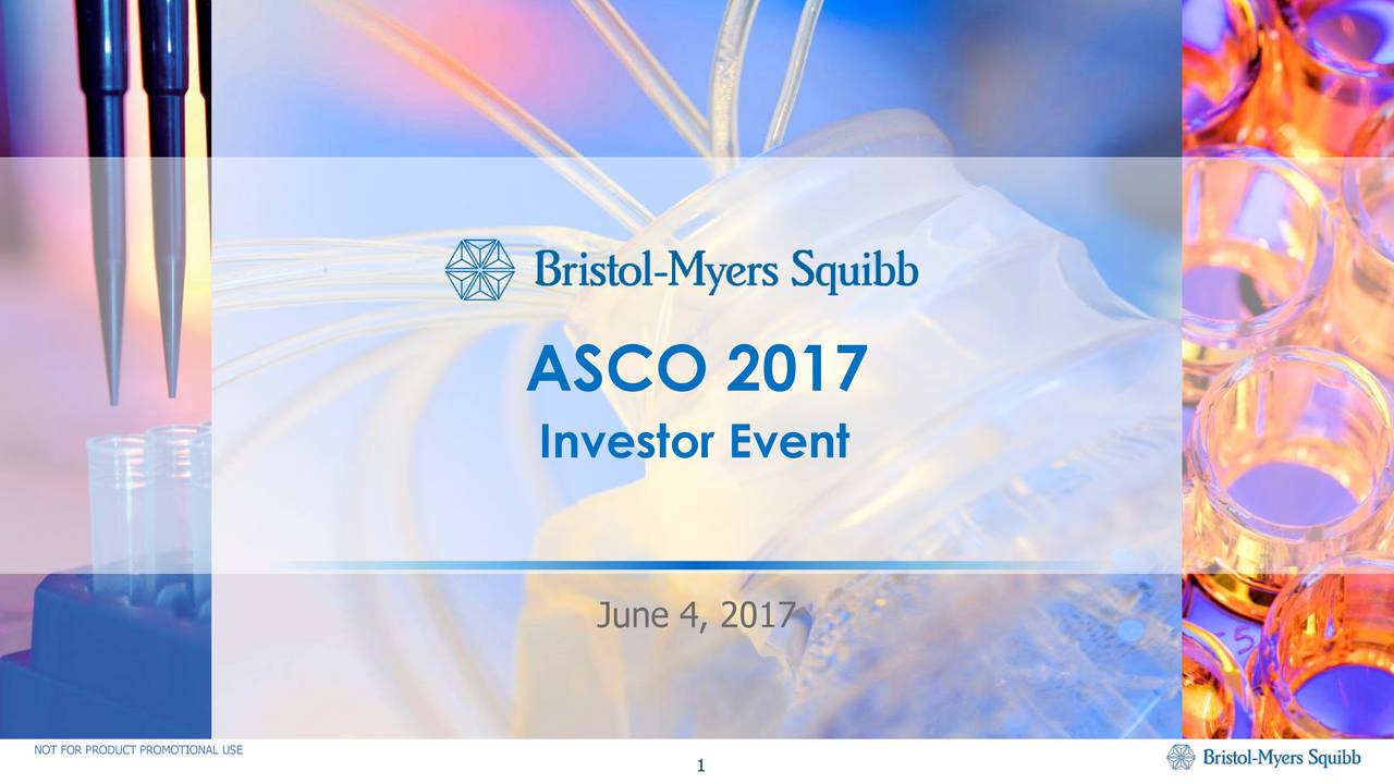 Investor Event June 4, 2017 NOT FOR PRODUCT PROMOTIONAL USE