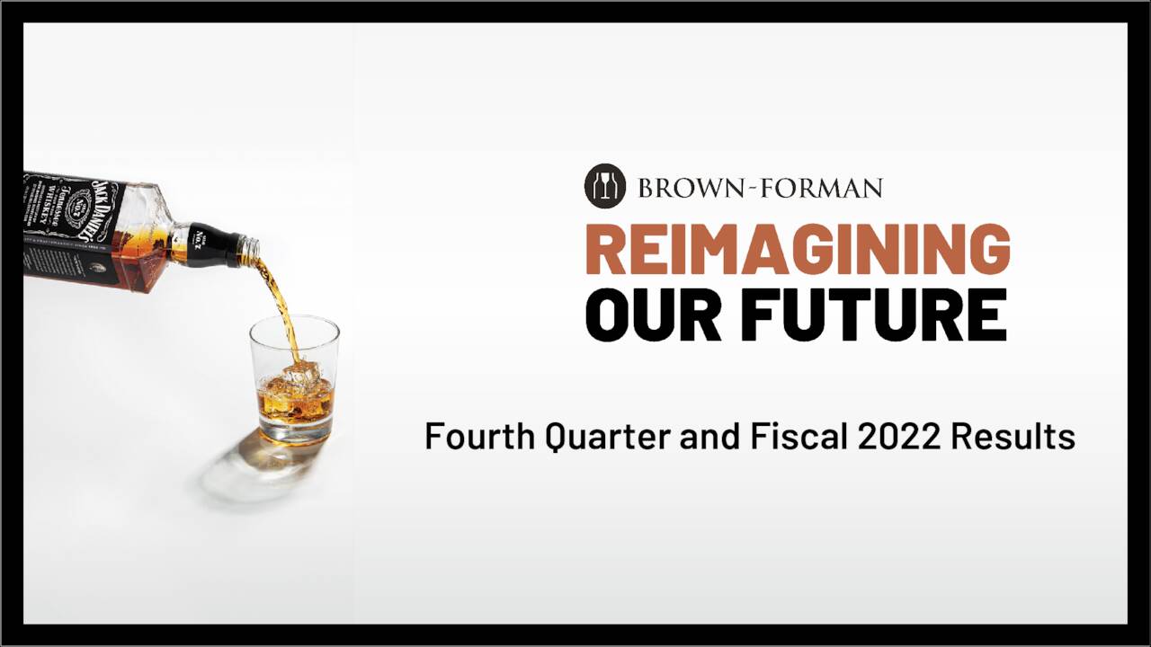 Brown-Forman Corporation 2022 Q4 - Results - Earnings Call Presentation ...