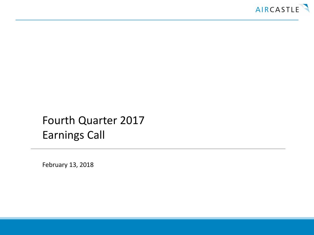 Aircastle Limited 2017 Q4 Results Earnings Call Slides (NYSEAYR