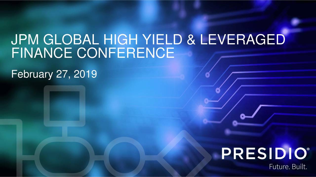Presidio (PSDO) Presents At JP High Yield and Leveraged Finance