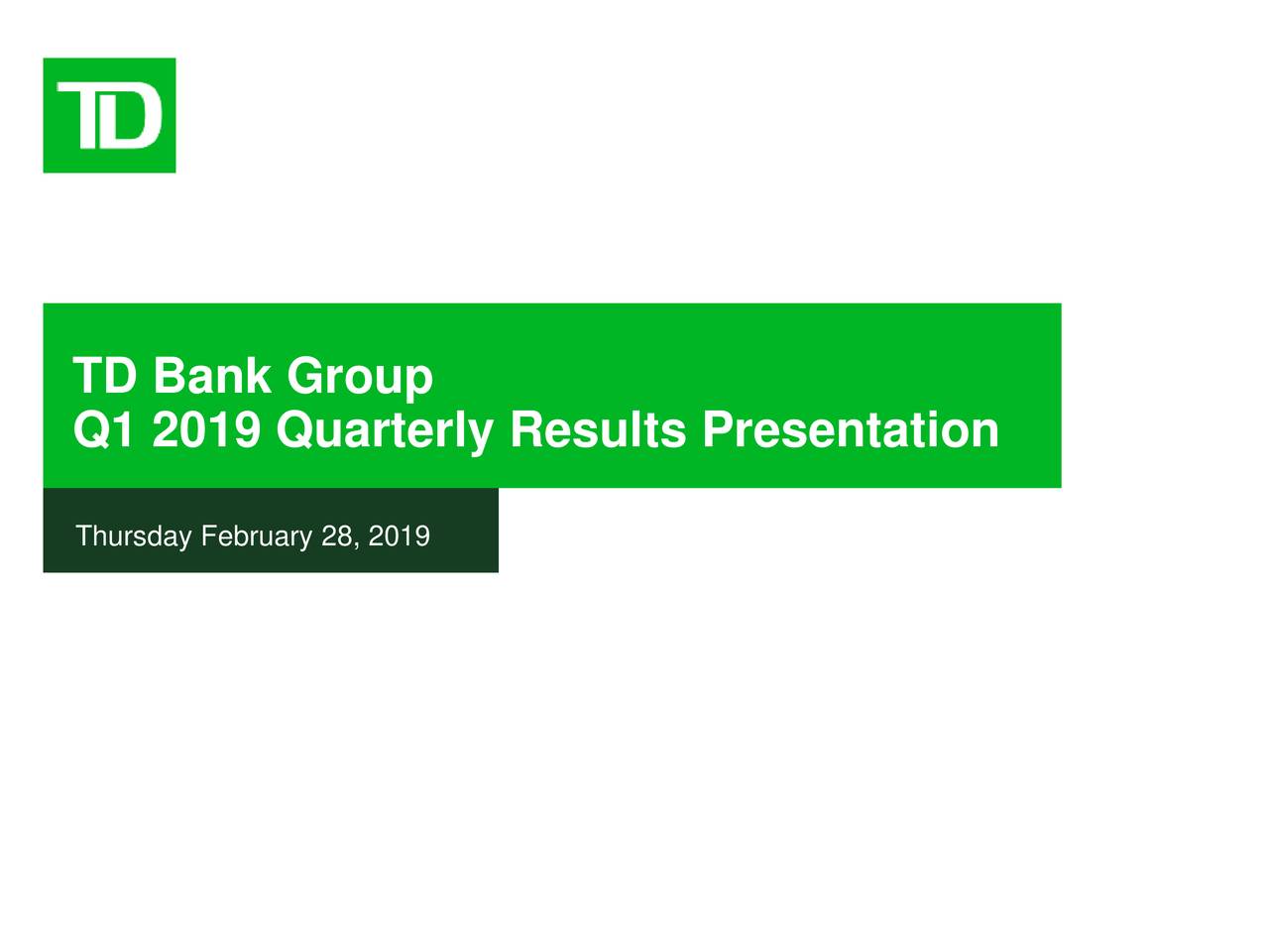 Toronto Dominion Bank 2019 Q1 Results Earnings Call Slides