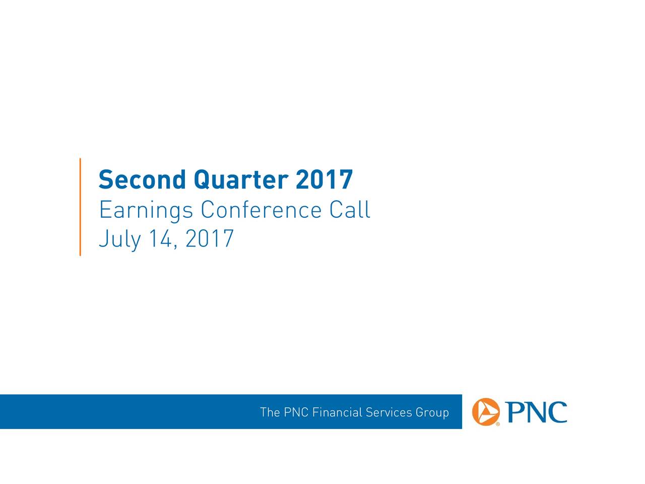 Earnings Conference Call July 14, 2017 The PNC Financial Services Group