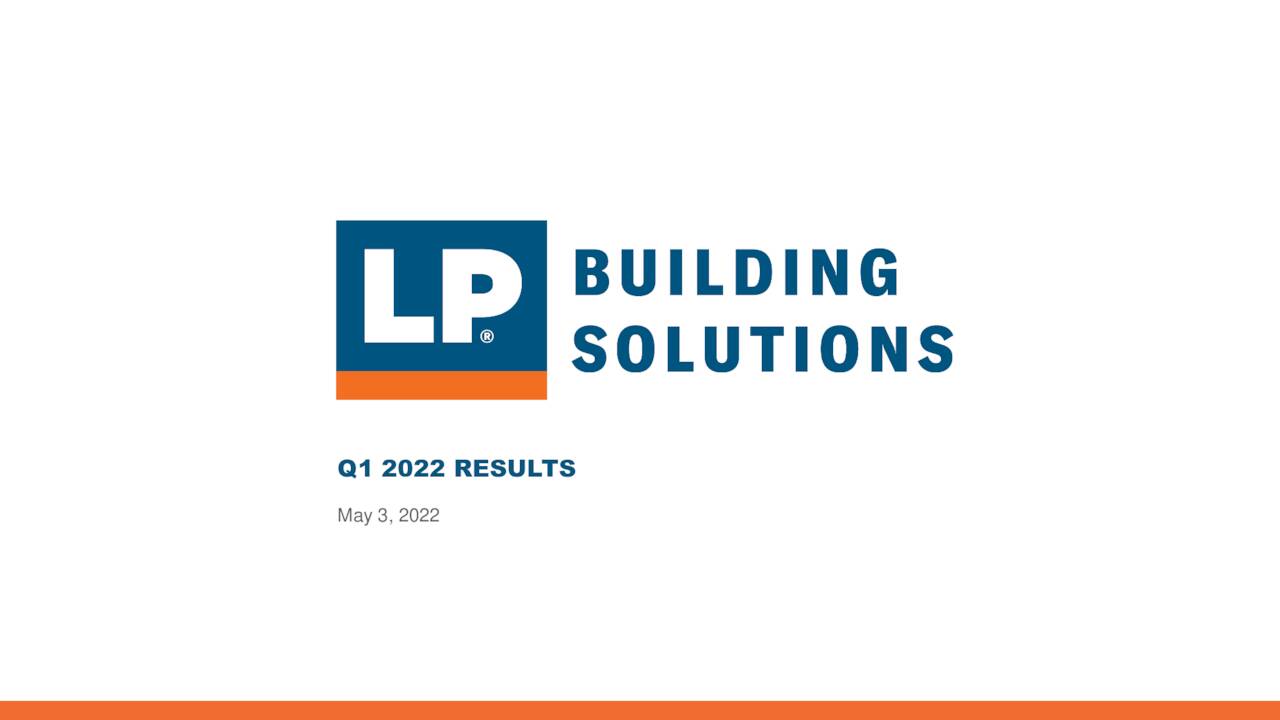 Louisiana-Pacific Corporation 2022 Q1 - Results - Earnings Call ...