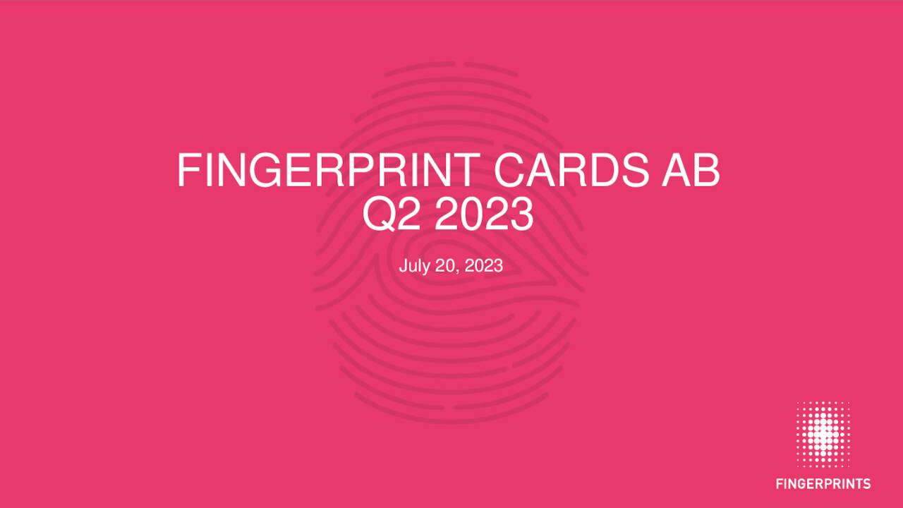 Fingerprint Cards AB (publ) 2023 Q2 - Results - Earnings Call ...