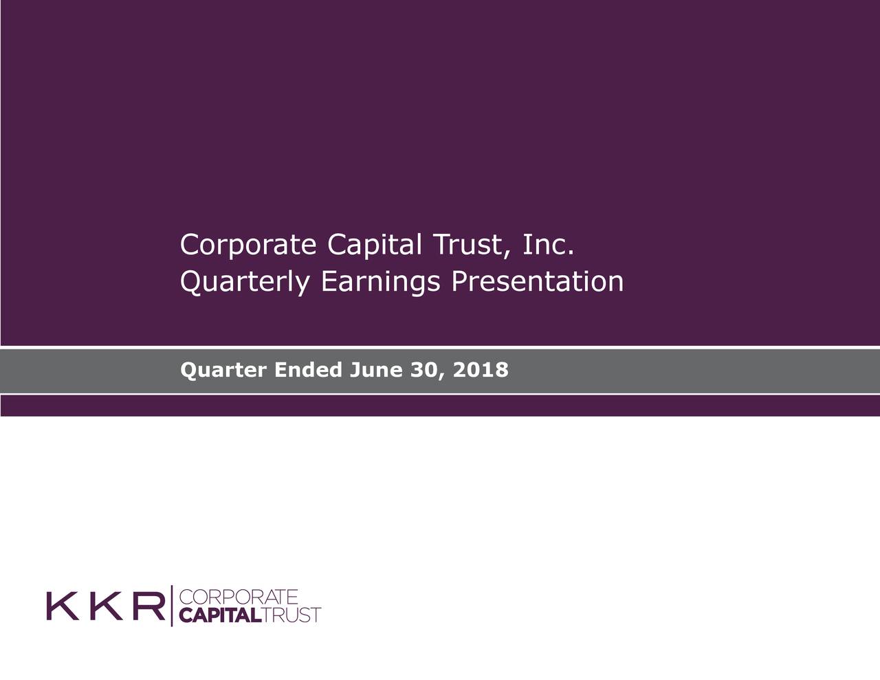 Corporate Capital Trust, Inc. 2018 Q2 - Results - Earnings Call Slides ...