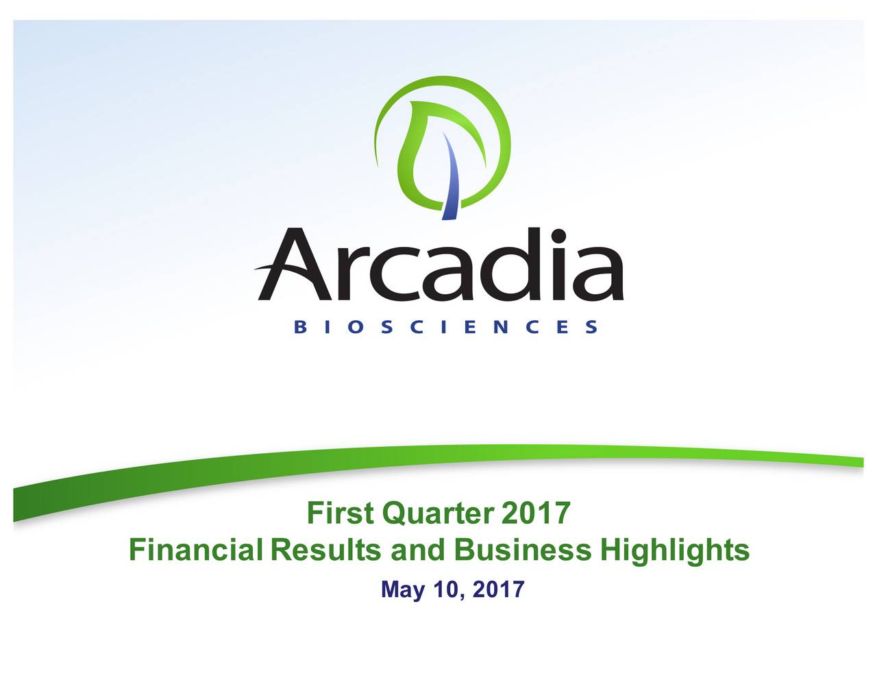 Arcadia Biosciences 2017 Q1 Results Earnings Call Slides (NASDAQ