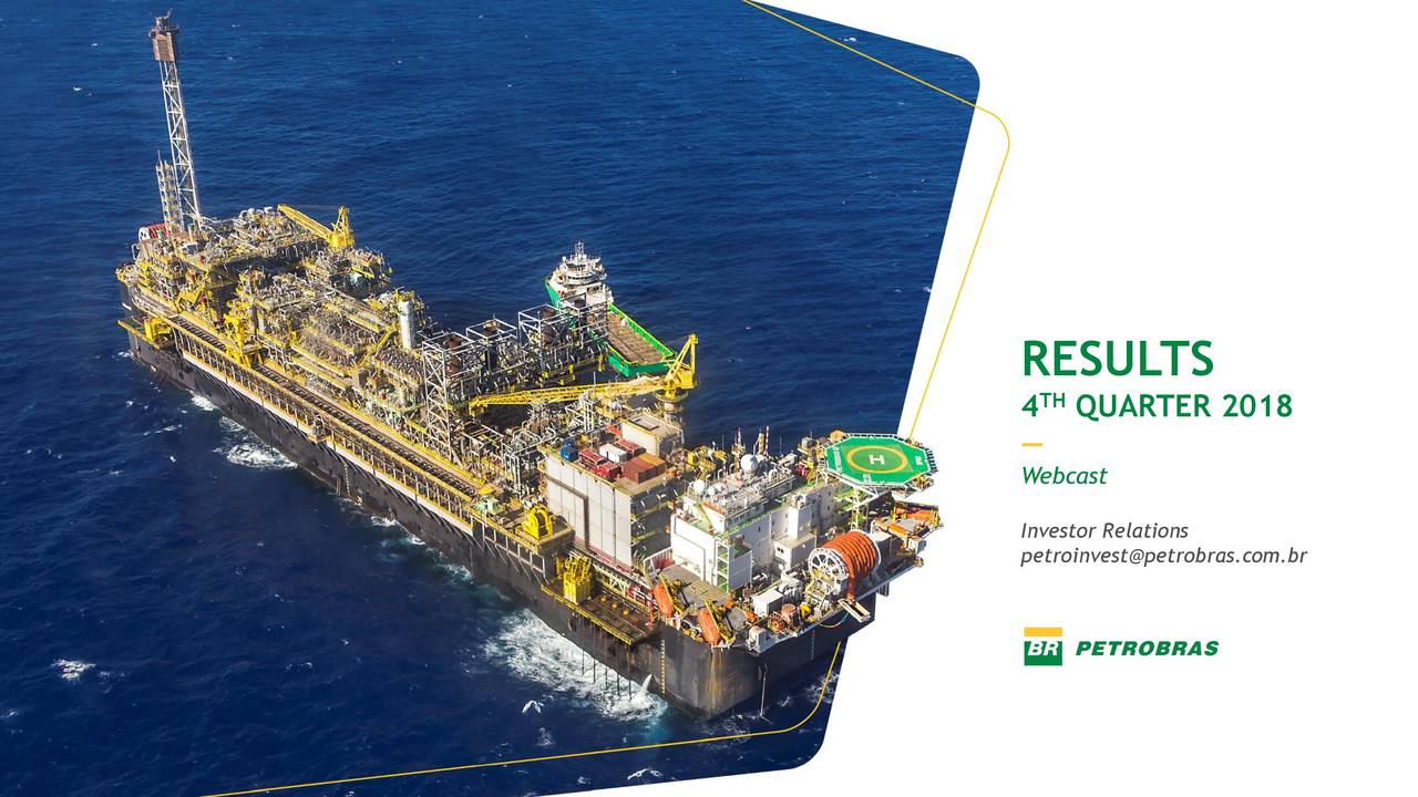 Petrobras - Petroleo Brasileiro S.A. 2018 Q4 - Results - Earnings Call ...