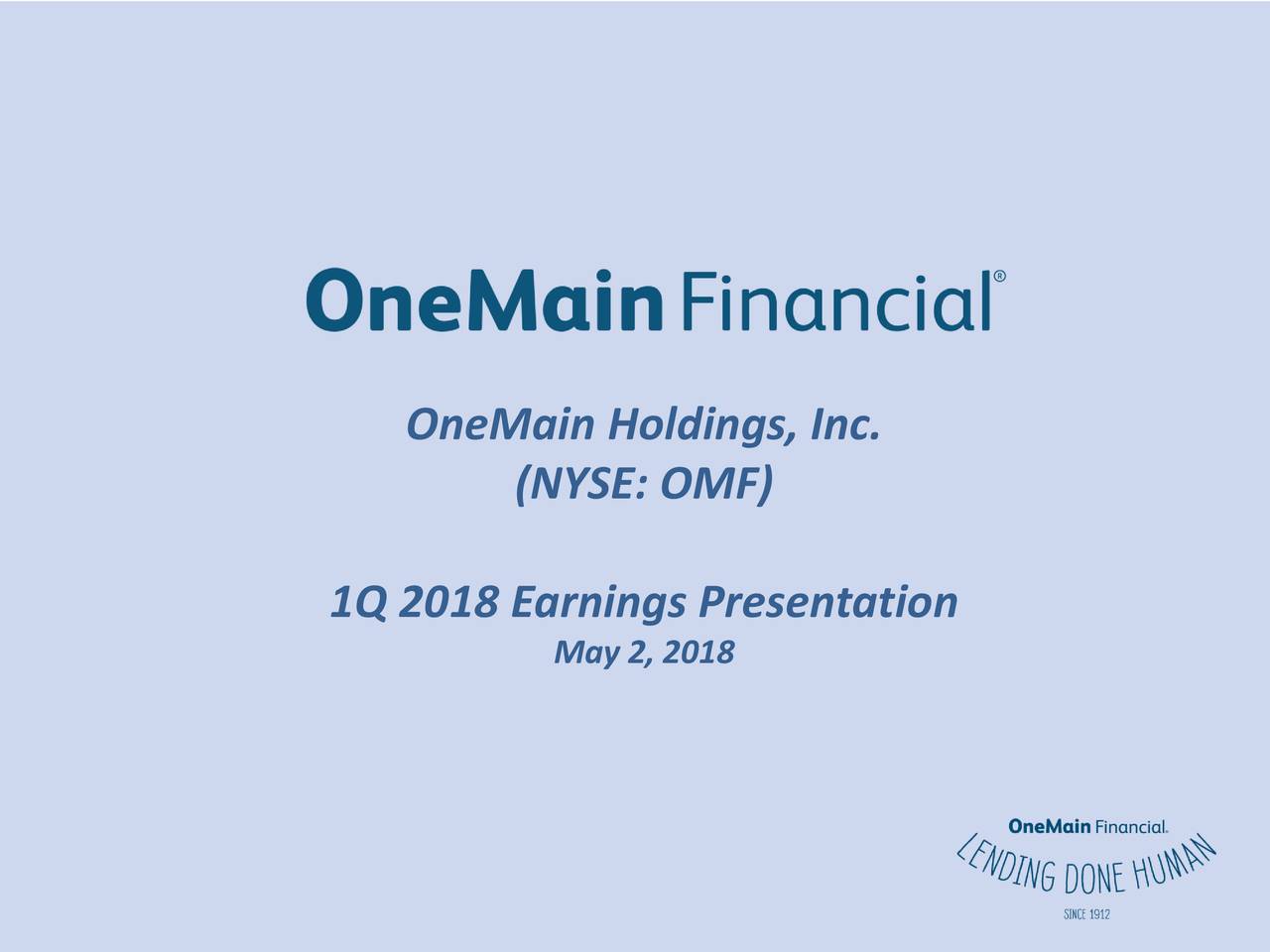 OneMain Holdings, Inc. 2018 Q1 - Results - Earnings Call Slides (NYSE ...