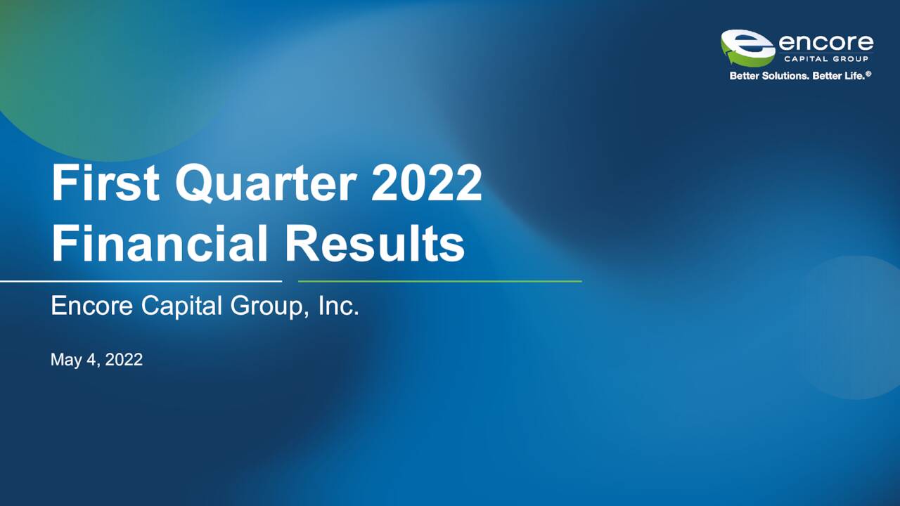 Encore Capital Group, Inc. 2022 Q1 - Results - Earnings Call ...