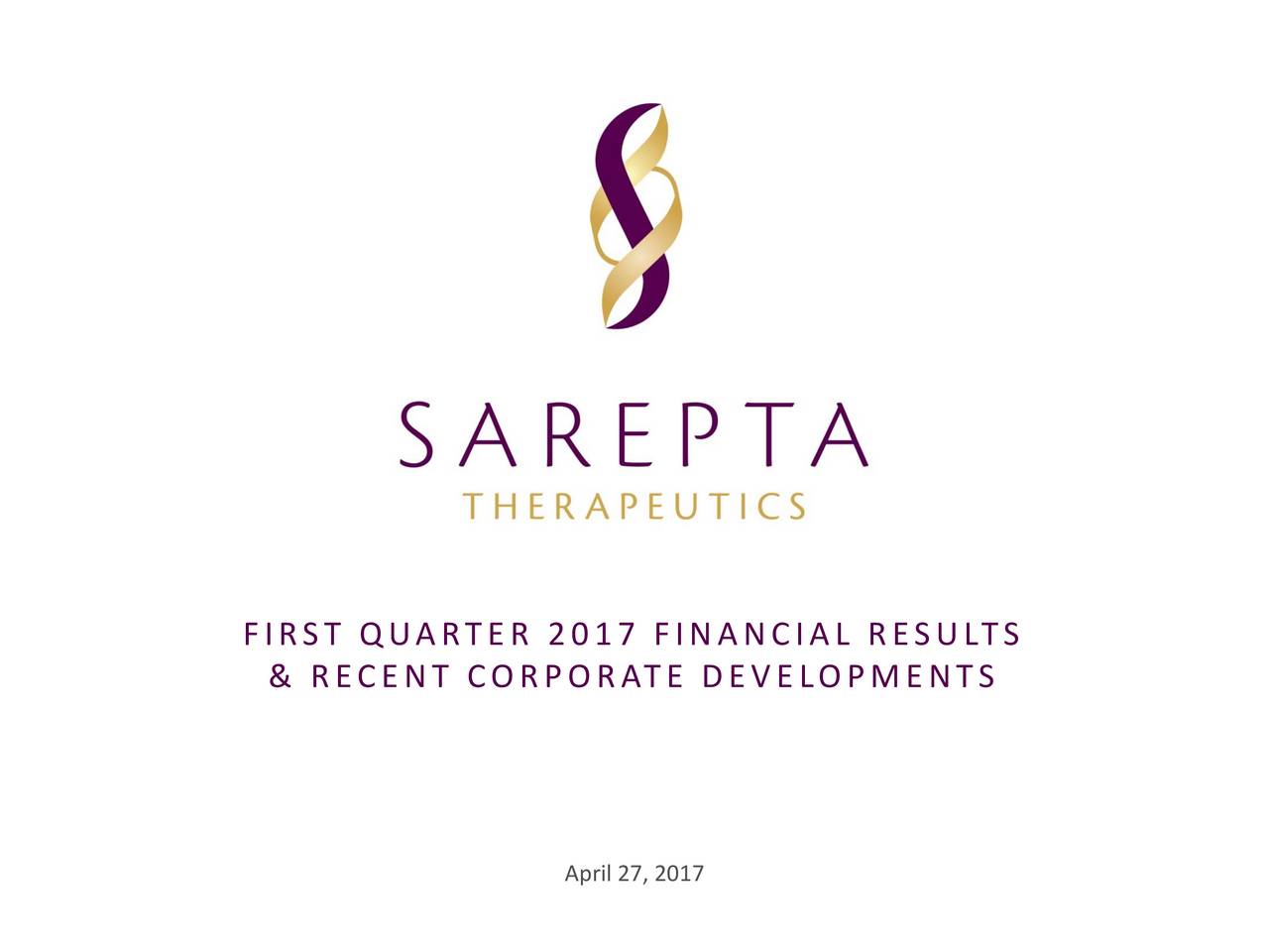 Sarepta Therapeutics, Inc. 2017 Q1 Results Earnings Call Slides