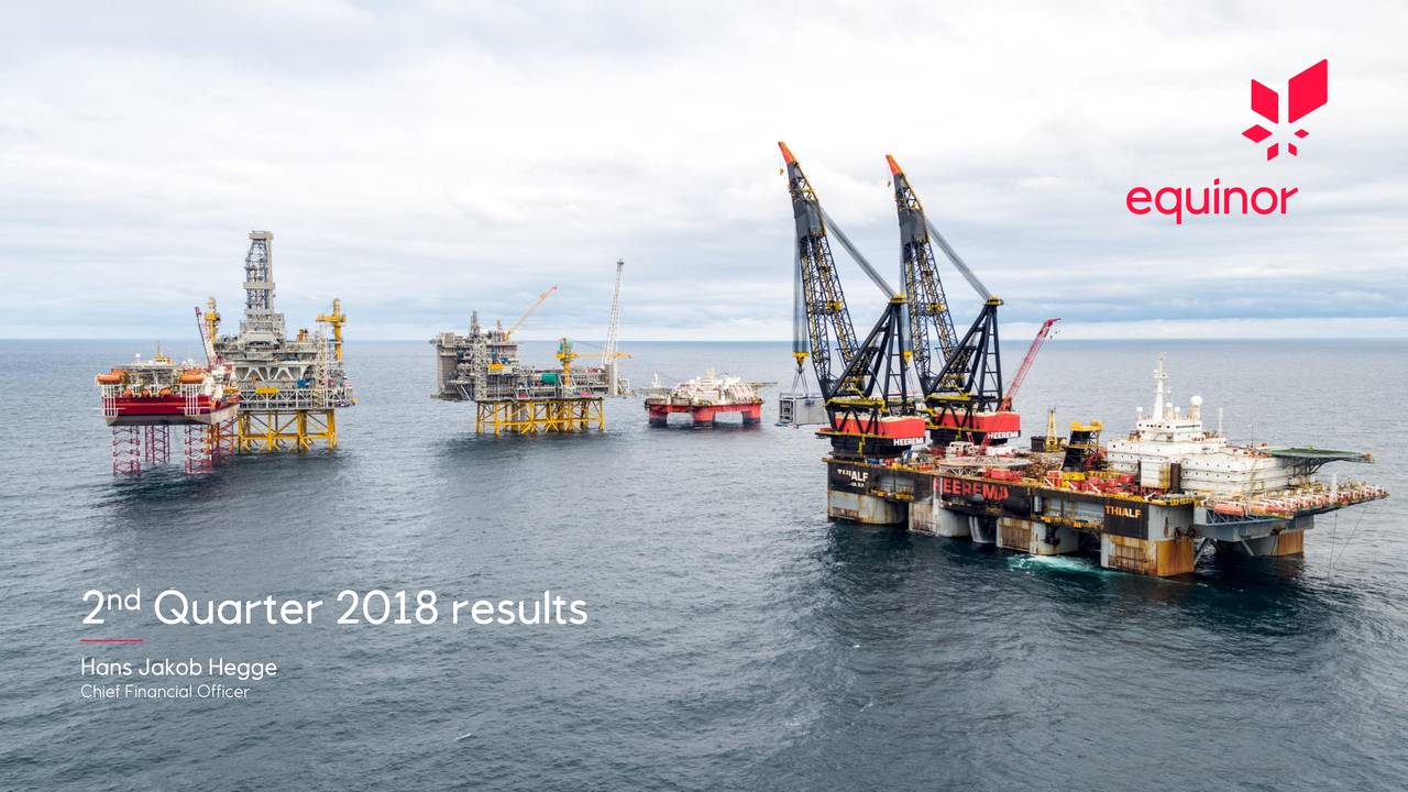 Equinor ASA 2018 Q2 - Results - Earnings Call Slides (NYSE:EQNR ...