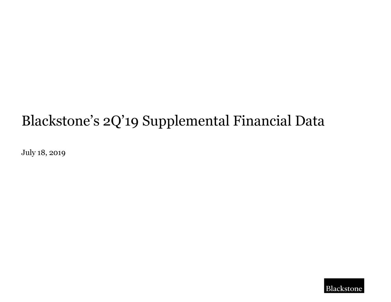 The Blackstone Group Inc. 2019 Q2 Results Earnings Call Slides