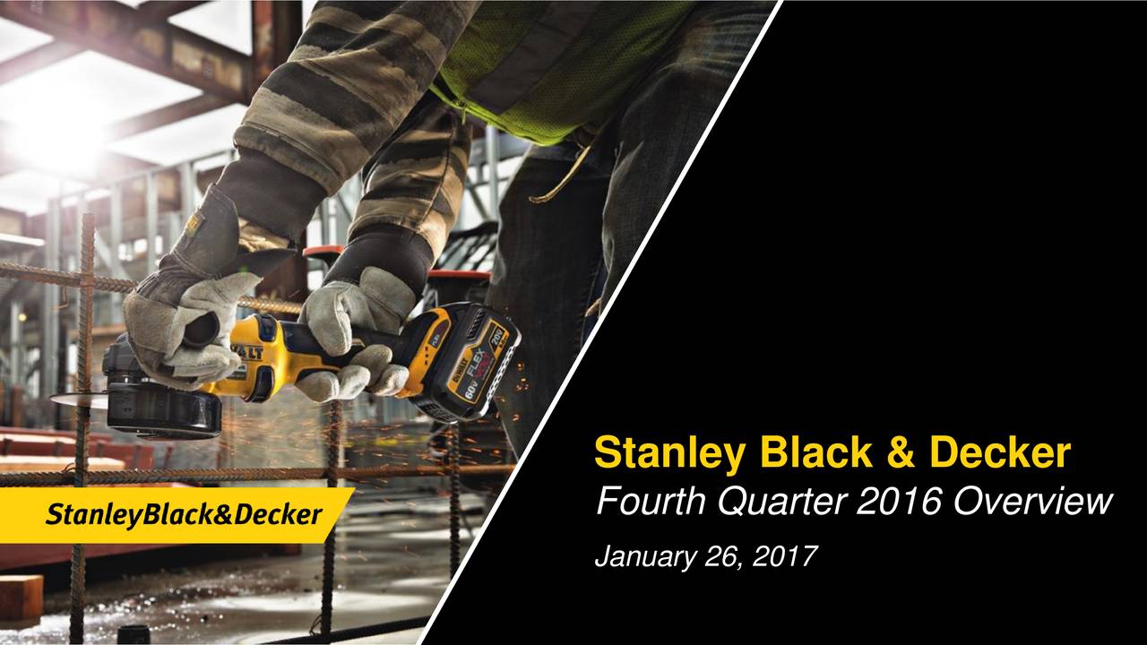 Stanley Black & Decker, Inc. 2016 Q4 - Results - Earnings Call Slides