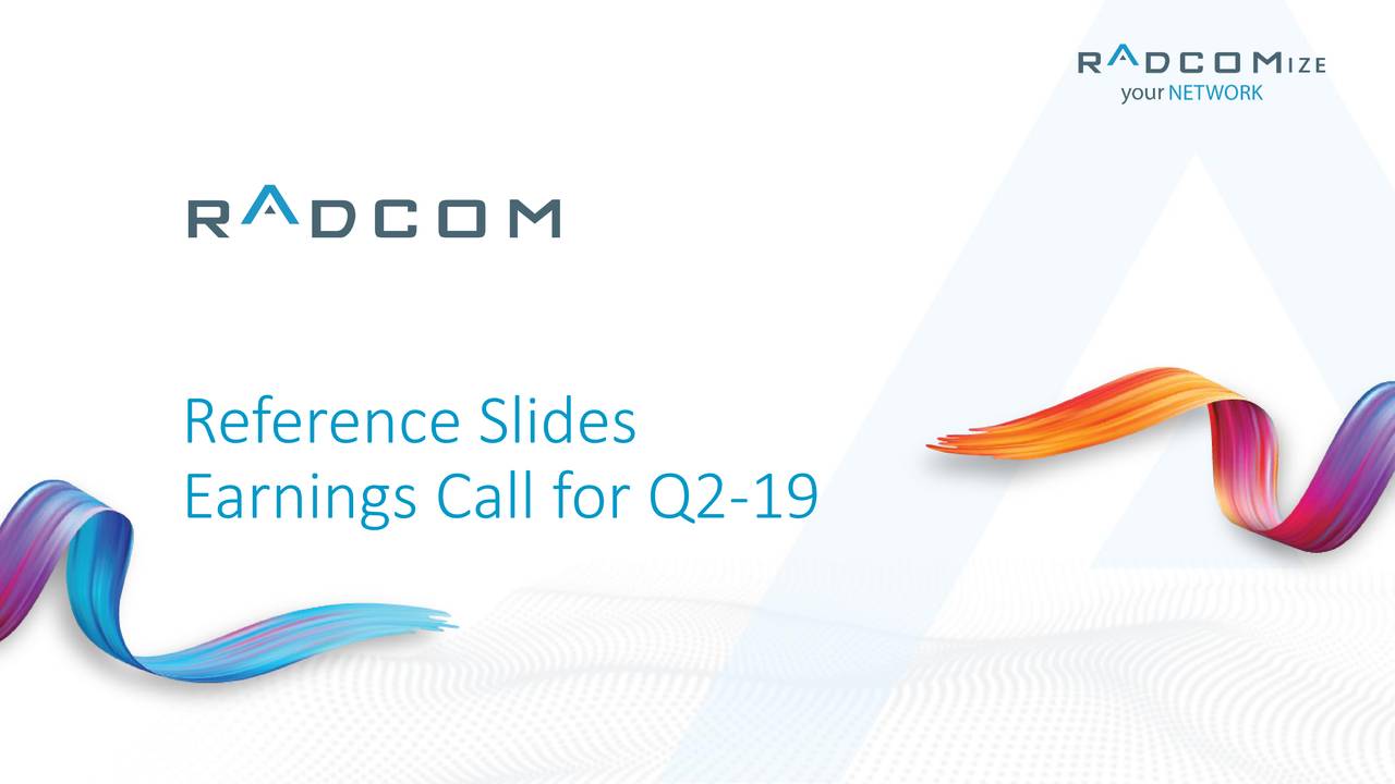 Radcom Ltd 2019 Q2 Results Earnings Call Slides Nasdaqrdcm Seeking Alpha 2106
