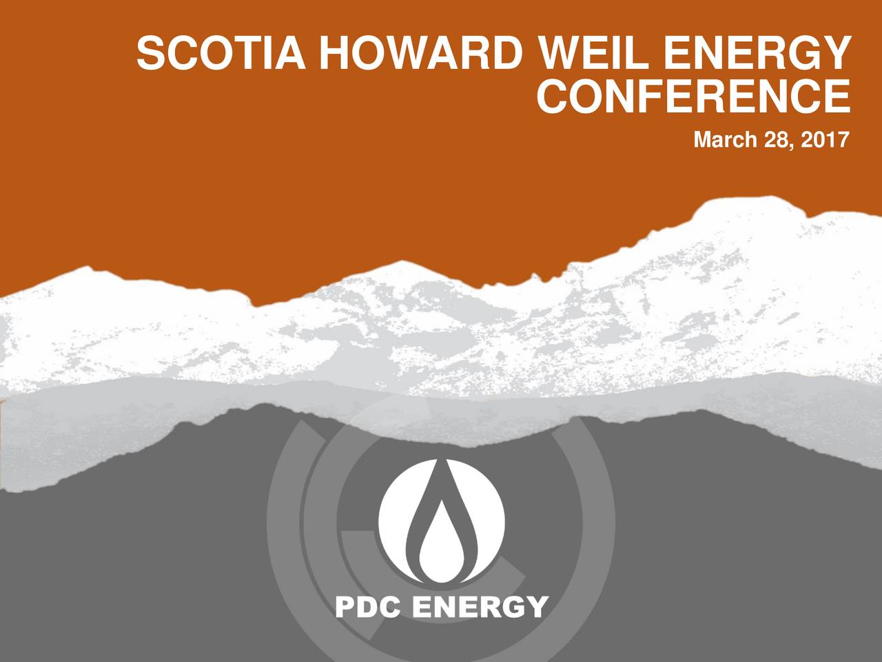 PDC Energy (PDCE) Presents At Scotia Howard Weil 45th Annual Energy