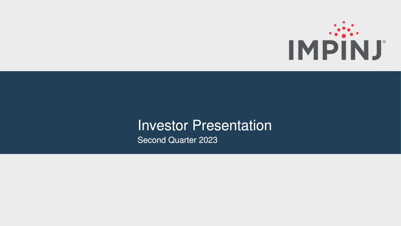 Impinj, Inc. 2023 Q2 - Results - Earnings Call Presentation (NASDAQ:PI ...