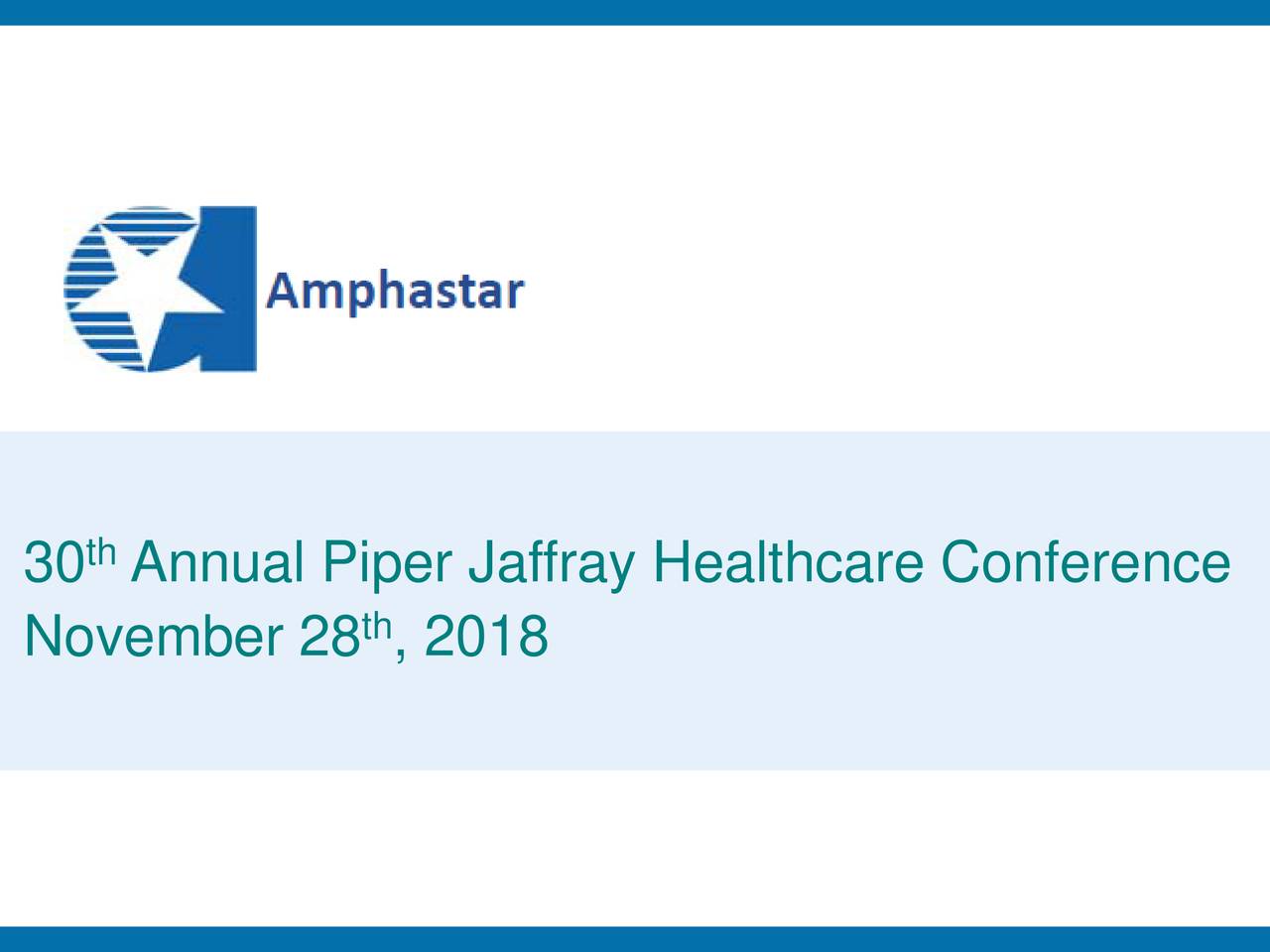 Amphastar (AMPH) Presents At Piper Jaffray 30th Annual Healthcare Conference Slideshow (NASDAQ