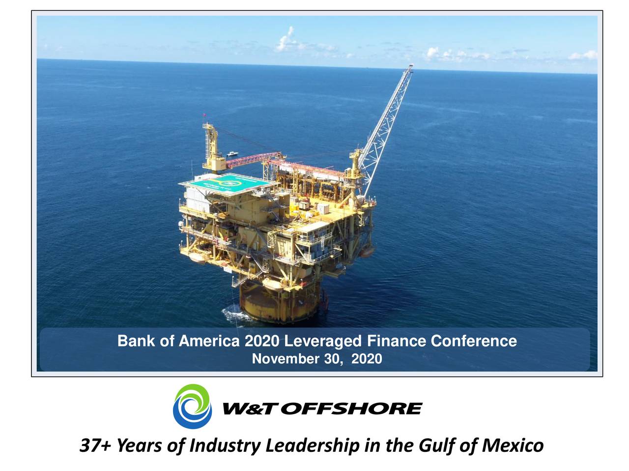 W&T Offshore (WTI) Presents At Bank of America 2020 Leveraged Finance
