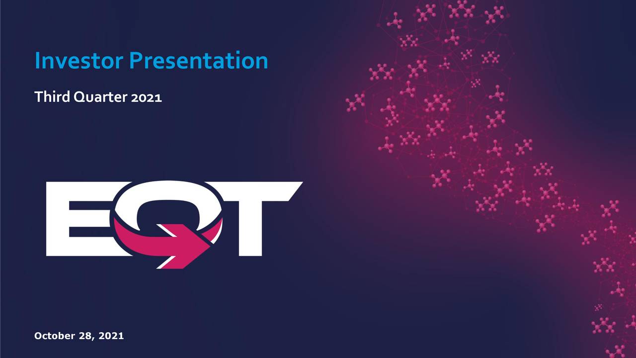 EQT Corporation 2021 Q3 - Results - Earnings Call Presentation (NYSE ...