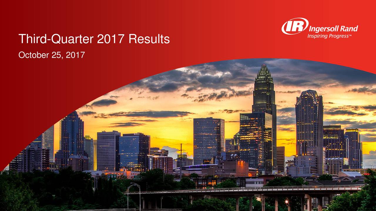 IngersollRand plc 2017 Q3 Results Earnings Call Slides (NYSEIR