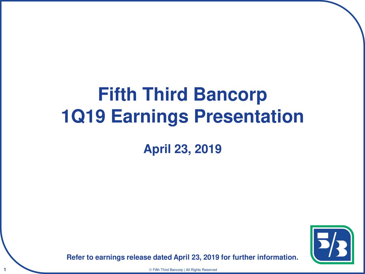 Fifth Third Bancorp 2019 Q1 Results Earnings Call Slides