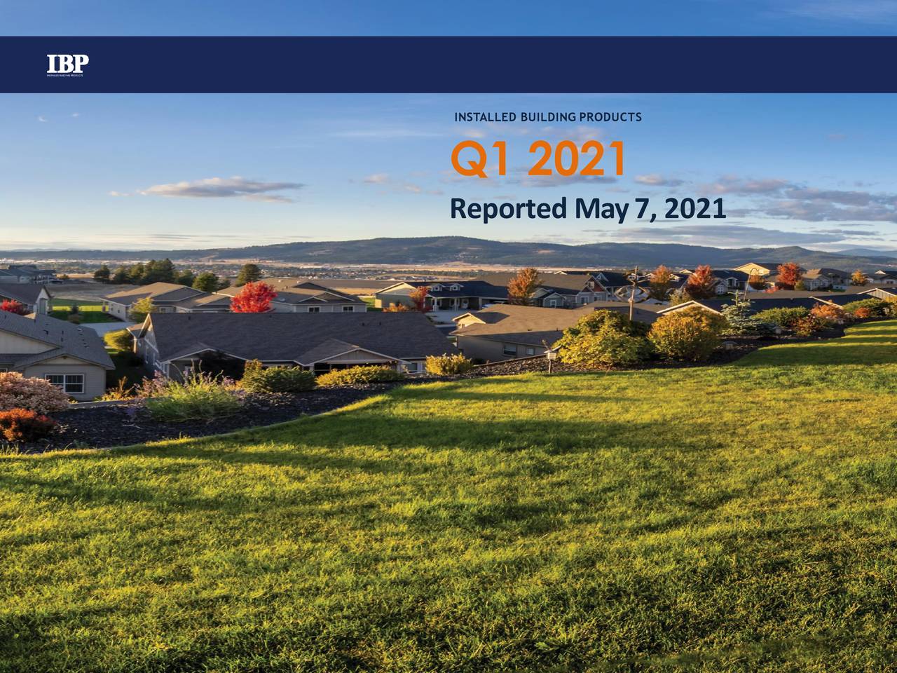 Installed Building Products, Inc. 2021 Q1 Results Earnings Call