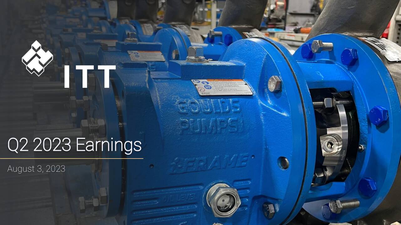 ITT Inc. 2023 Q2 Results Earnings Call Presentation (NYSEITT