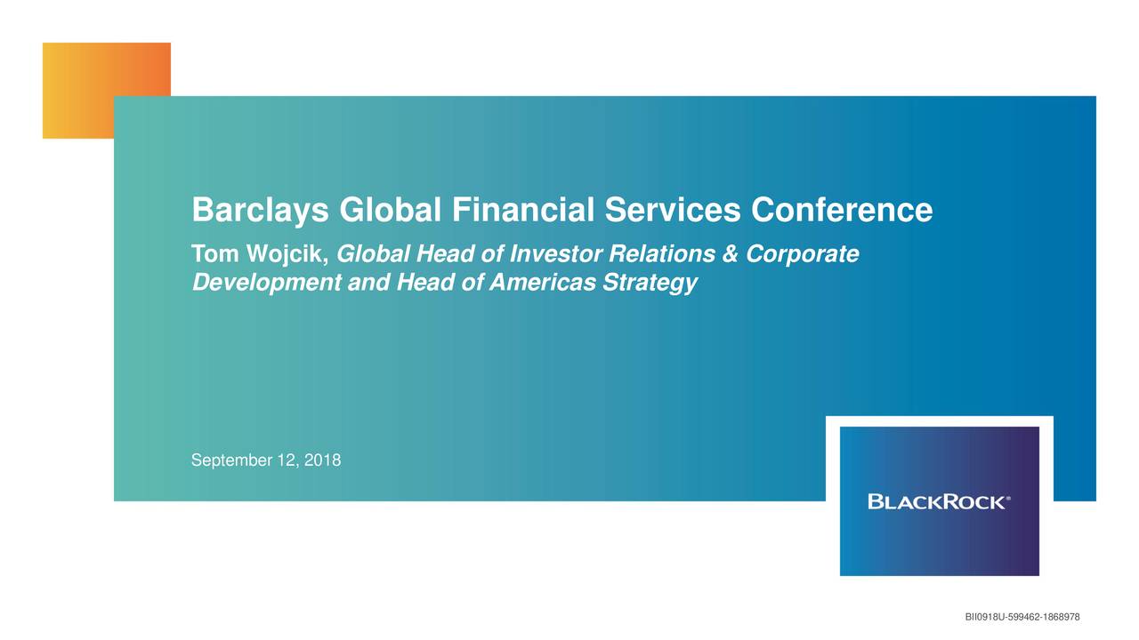 Barclays 22nd Annual Global Financial Services Conference BlackRock (BLK) Presents At Barclays Global Financial Services