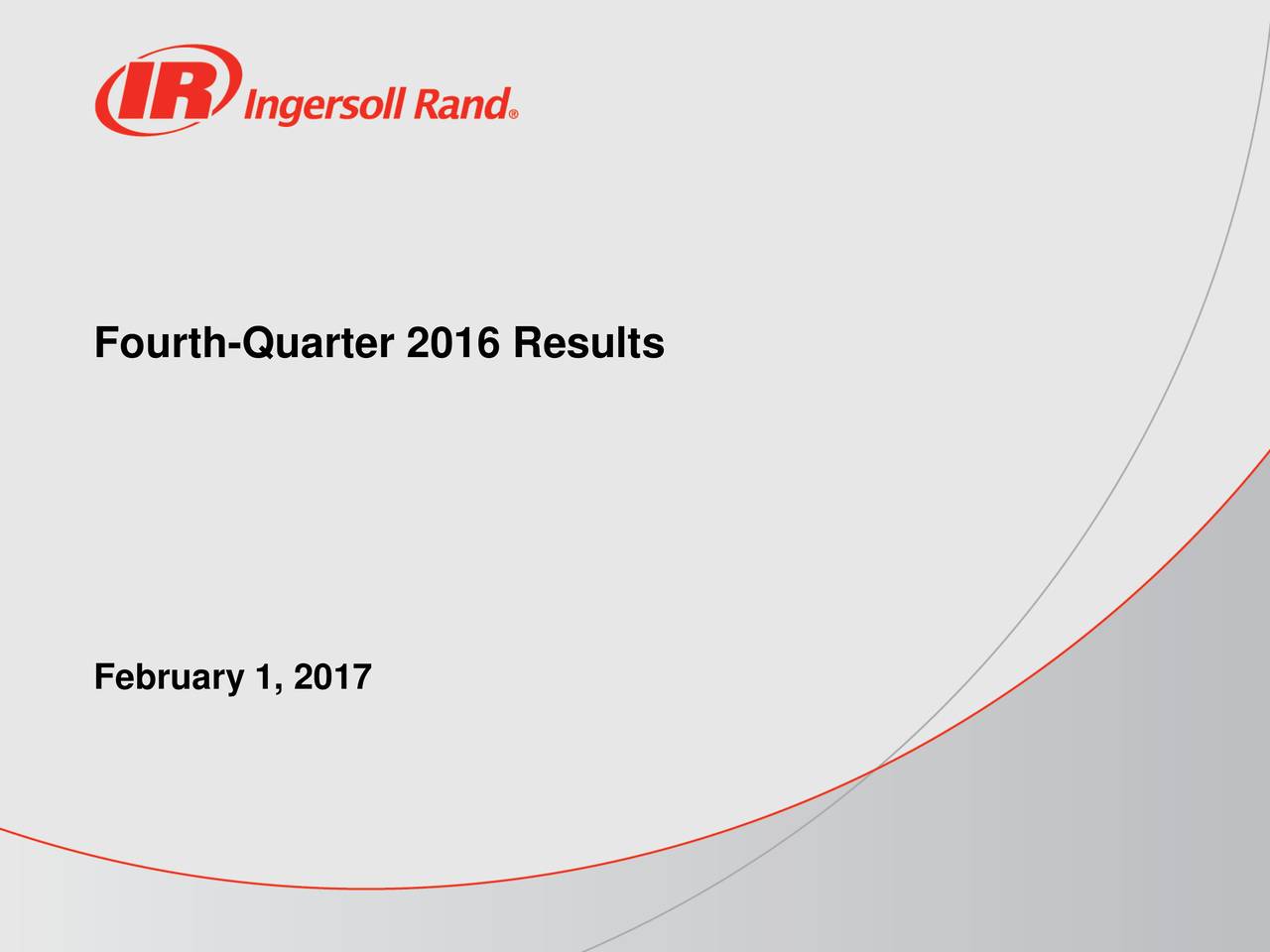 IngersollRand plc 2016 Q4 Results Earnings Call Slides (NYSEIR